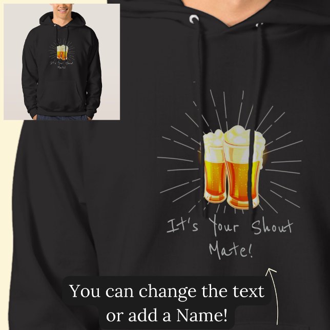 It's Your Shout Mate Beer Glasses on Black Hoodie (Creator Uploaded)