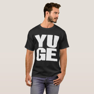 It's YUGE! Trump Dark Coloured T-shirt
