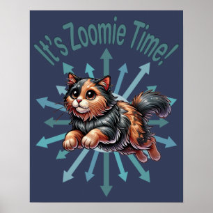 It's Zoomie Time Tortoise Shell Cat Poster