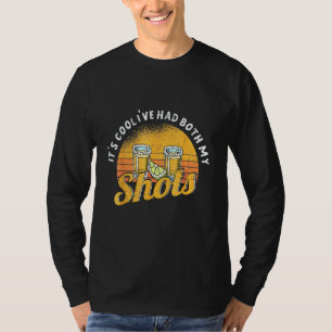 Itss Cooll Ive Had Bothh My Shots T-Shirt