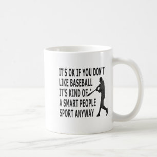 It't Ok If You Don't Like Baseball Funny Baseball  Coffee Mug