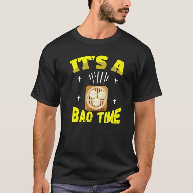 Itu2019s A Bao Time Motif For Chinese Food T-Shirt (Front)