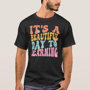 ITu2019S A BEAUTIFUL DAY FOR LEARNING Retro Teache T-Shirt