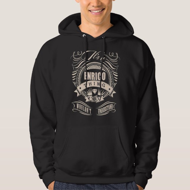 Itu2019s A Enrico Thing You Wouldnu2019t Undersata Hoodie (Front)