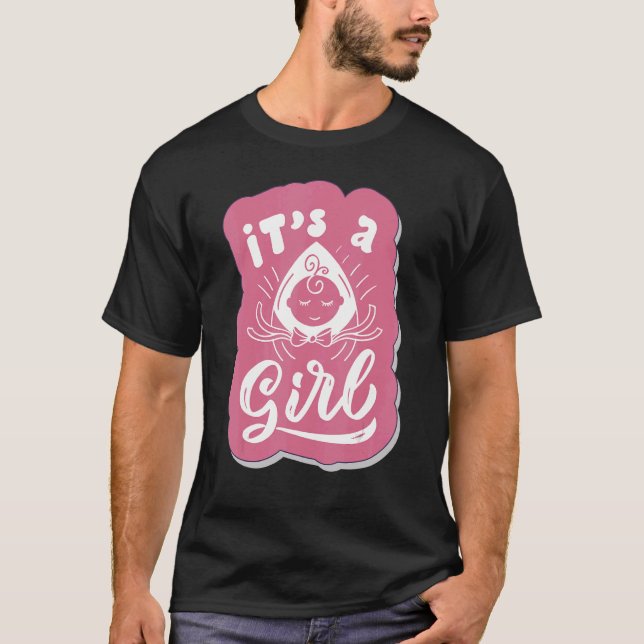 Itu2019s A Girl   Gender Reveal Party Baby Shower  T-Shirt (Front)