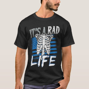 Itu2019s a RAD life Radiology Radiologist T-Shirt