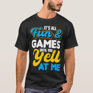 Itu2019s All Fun & Games Until You Yell At Me ASL T-Shirt