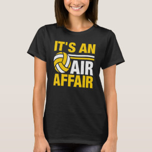 Itu2019s An Air Affair Volleyball Player Apparel T-Shirt