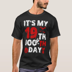 Itu2019s My 19th Boo Th Day Scary 19th Birthday Ha T-Shirt