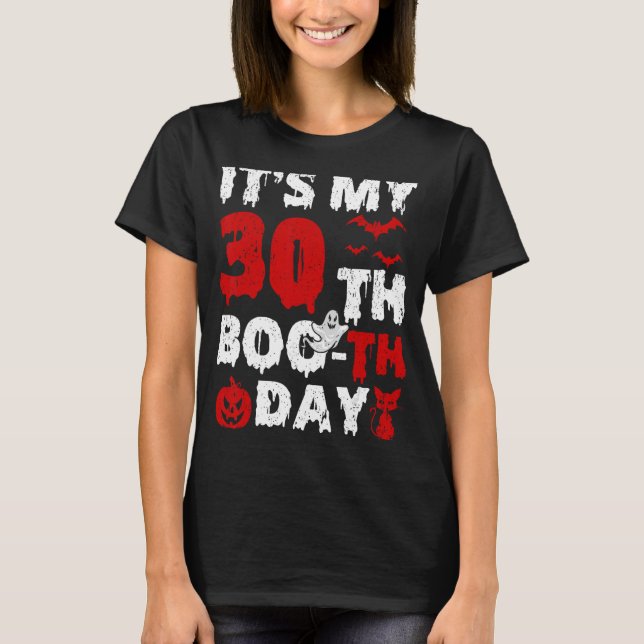 Itu2019s My 30th Boo-th Day Scary 30th Birthday Ha T-Shirt (Front)