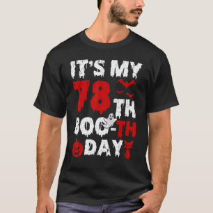Itu2019s My 78th Boo Th Day Scary 78th Birthday Ha T-Shirt