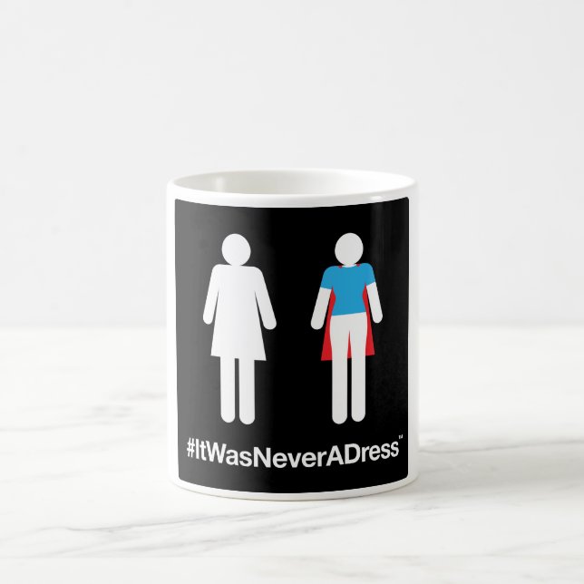 #ItWasNeverADress Mug (Center)
