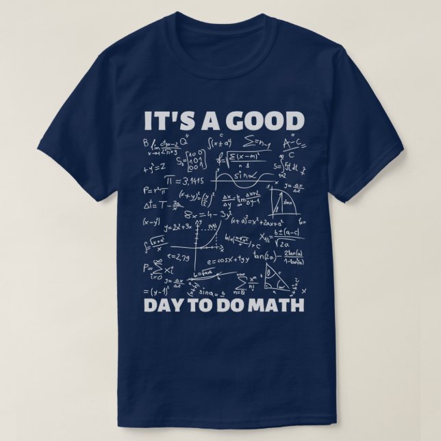 itx27s a good day to do mathmath teacher 17 T-Shirt (Design Front)