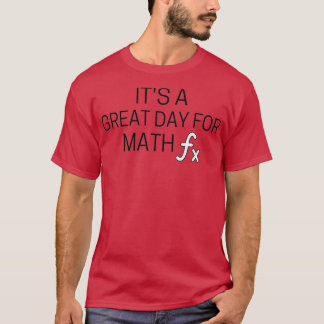 Itx27s a Great Day for math 4 T-Shirt