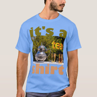 Itx27s a Tea Shirt 43