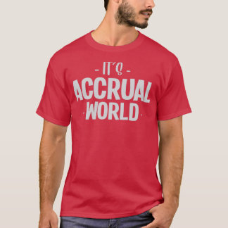 itx27s accrual world 16 T-Shirt