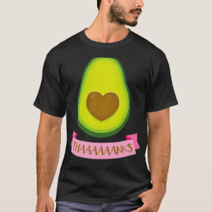 Itx27s an Avocado Thaaaaaaanks T-Shirt
