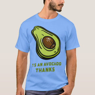 Itx27s An Avocado Thanks T-Shirt