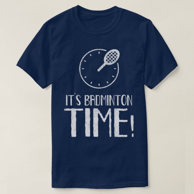 Itx27s Badminton Time T 2 T-Shirt (Design Front)