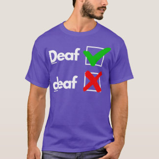 Itx27s Deaf with capital quotDquot T-Shirt