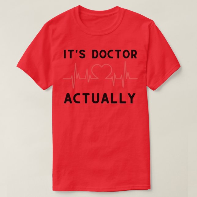 Itx27s Doctor Actually 3 T-Shirt (Design Front)