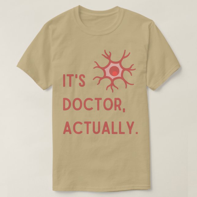 Itx27s Doctor actually Red Neuron T-Shirt (Design Front)