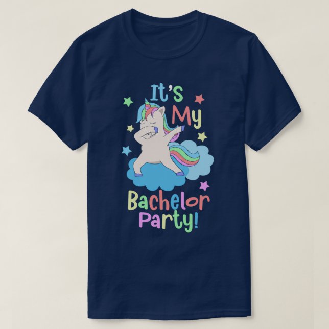 Itx27s My Bachelor Party Unicorn T-Shirt (Design Front)