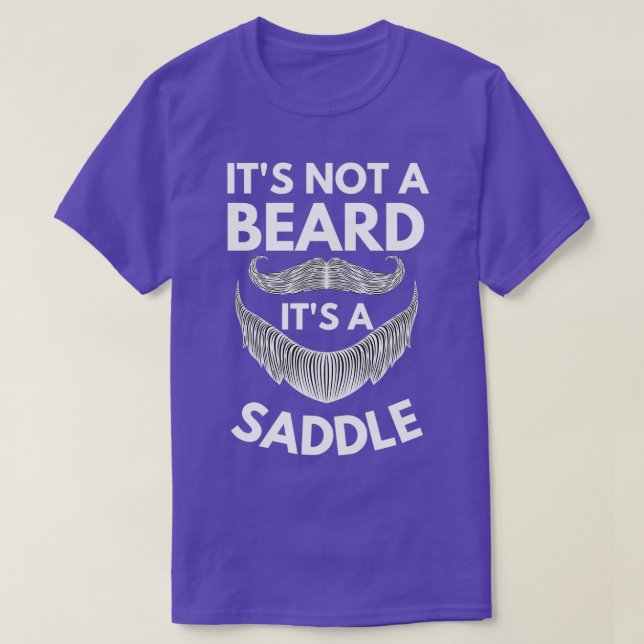 Itx27s Not A Beard Itx27s A Saddle Gift Beard Love T-Shirt (Design Front)