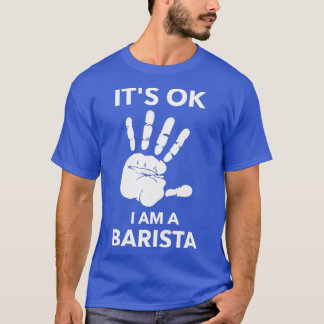 ITx27S OK I AM A BARISTA T-Shirt
