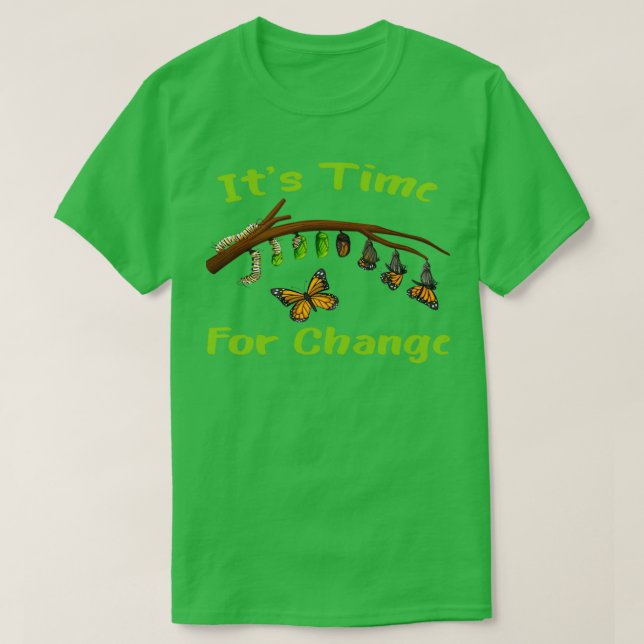 Itx27s Time For Change T-Shirt (Design Front)