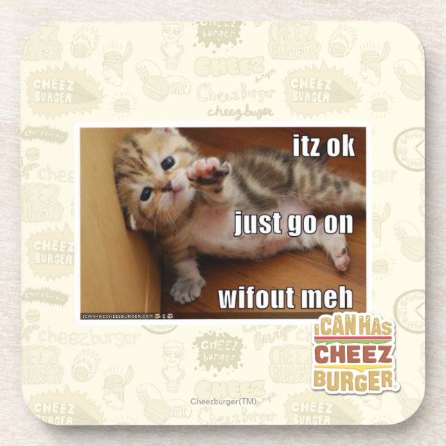 Itz ok, just go on wifout meh coaster (Front)