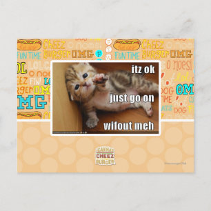 Itz ok, just go on wifout meh postcard