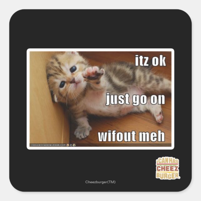 Itz ok, just go on wifout meh square sticker (Front)