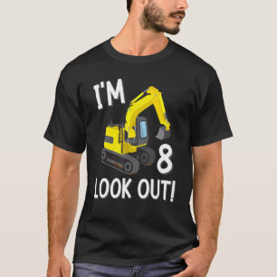 Iu2019m 8 Look Out 8th Birthday Boy Construction P T-Shirt