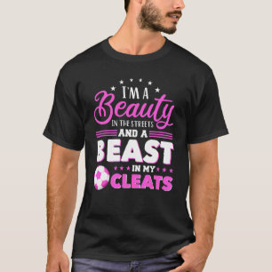 Iu2019m A Beauty In The Streets And A Beast In My T-Shirt