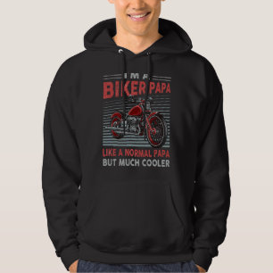 Iu2019m A Biker Papa Like A Normal Papa But Much C Hoodie