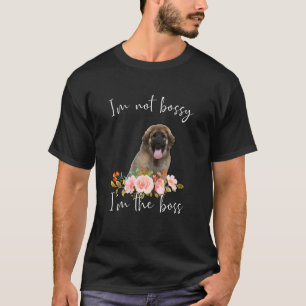 Iu2019m Not Bossy Iu2019m The Boss Leonberger T-Shirt