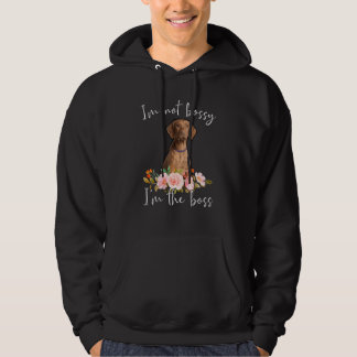 Iu2019m Not Bossy Iu2019m The Boss Vizsla Hoodie