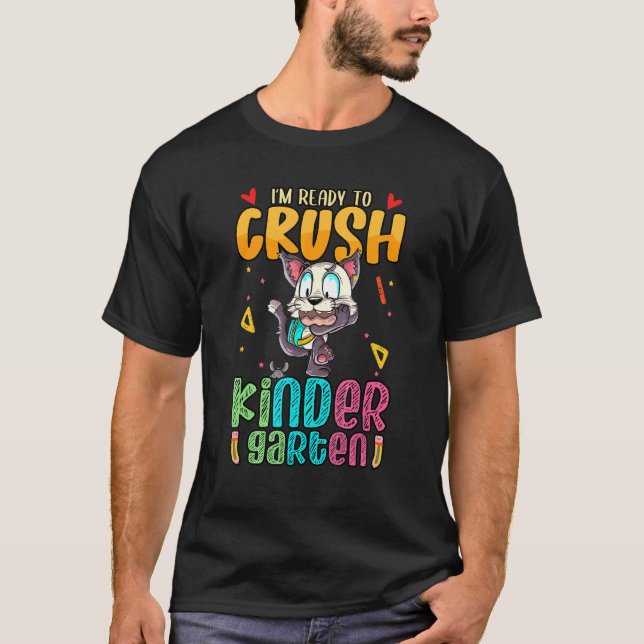 Iu2019m Ready To Crush Kindergarten Cat Kids T-Shirt (Front)
