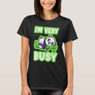 Iu2019m Very Busy Cute Lazy Sleepy Panda On Bamboo T-Shirt