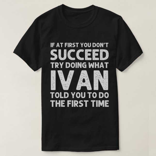 IVAN Gift Name Personalised Birthday Funny Christm T-Shirt (Design Front)