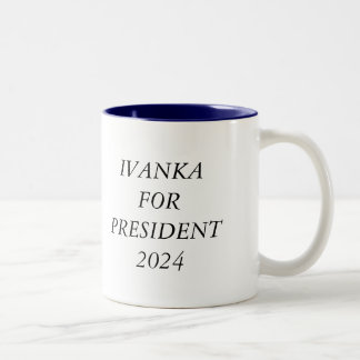 Ivanka for President Mug