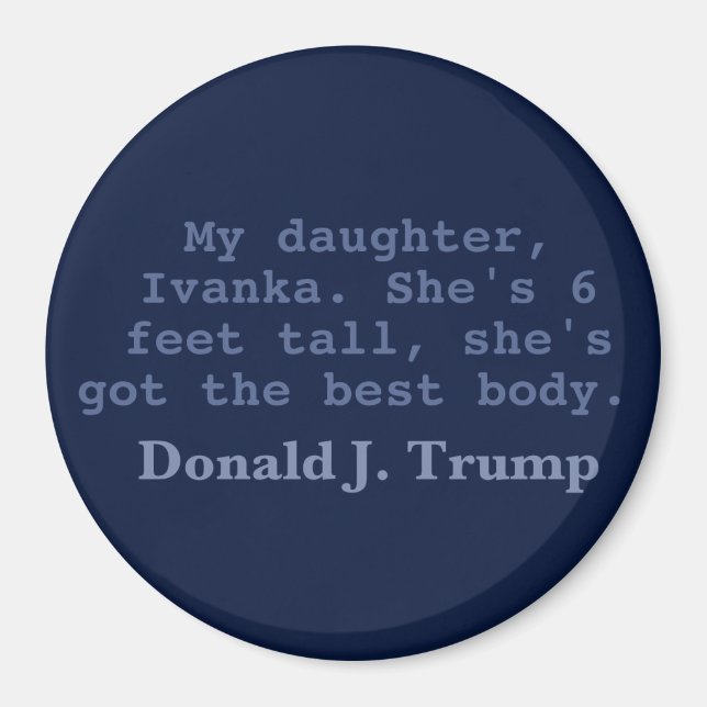 Ivanka Has The Best Body, 3" Round Magnet (Front)