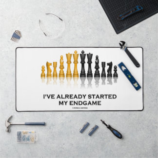 I've Already Started My Endgame Chess Geek Humour Desk Mat
