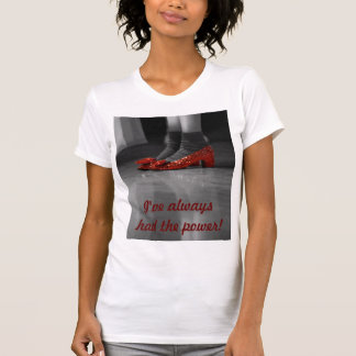 I've always had the power T-Shirt