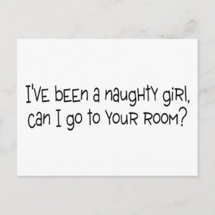 Ive Been A Naughty Girl Can I Go To Your Room Postcard