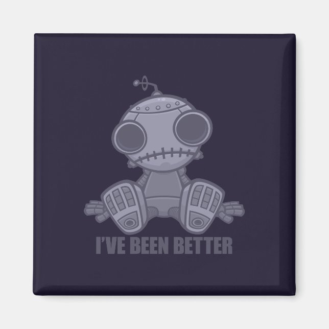 I've Been Better Sad Robot Cartoon Magnet (Front)