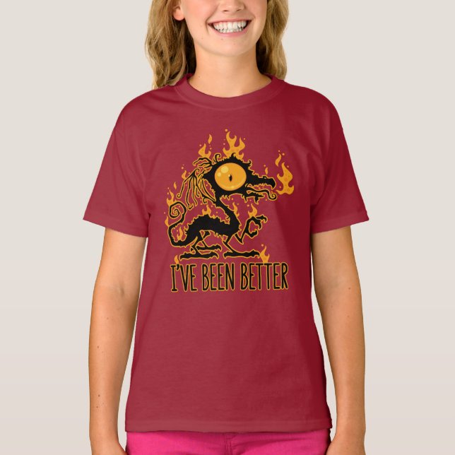 I've Been Better Scorched Crispy Dragon T-Shirt (Front)