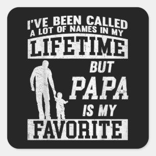 I've Been Called A Lot Of Names But Papa Father's Square Sticker