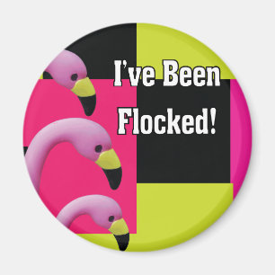 i've been flocked magnet